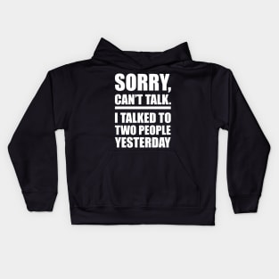 SORRY CANT TALK Kids Hoodie